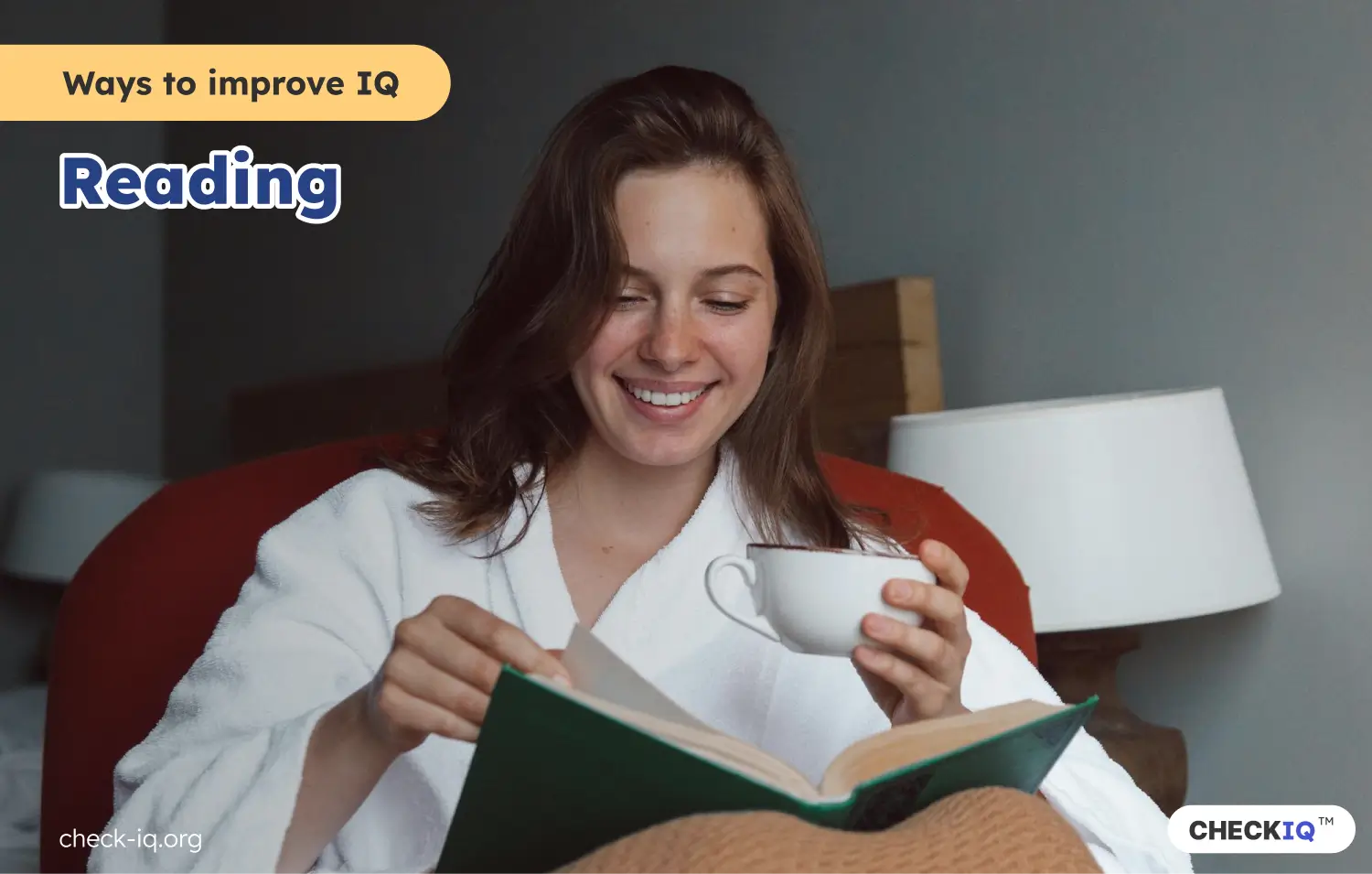 Woman reading a book while holding a cup of coffee in her bedroom, to show reading increases IQ