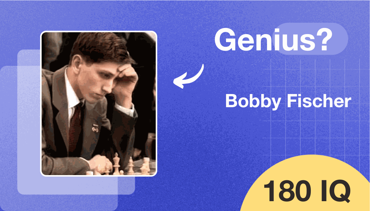 Bobby Fischer's IQ score is 180