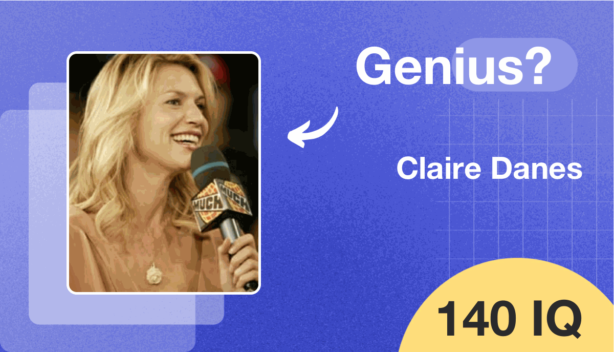 Claire Danes's IQ score is 140