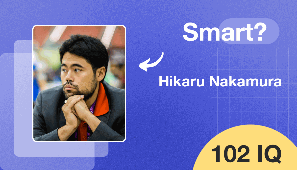 Hikaru Nakamura's IQ score is 102