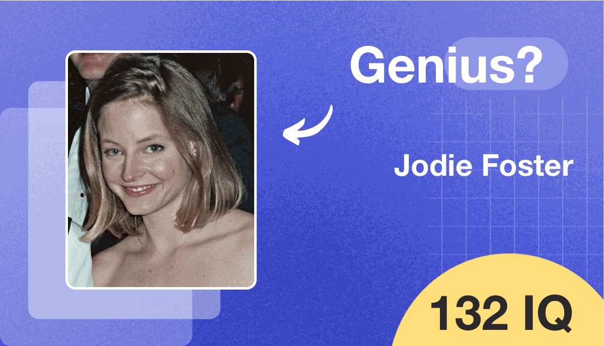 Jodie Foster's IQ score is 132