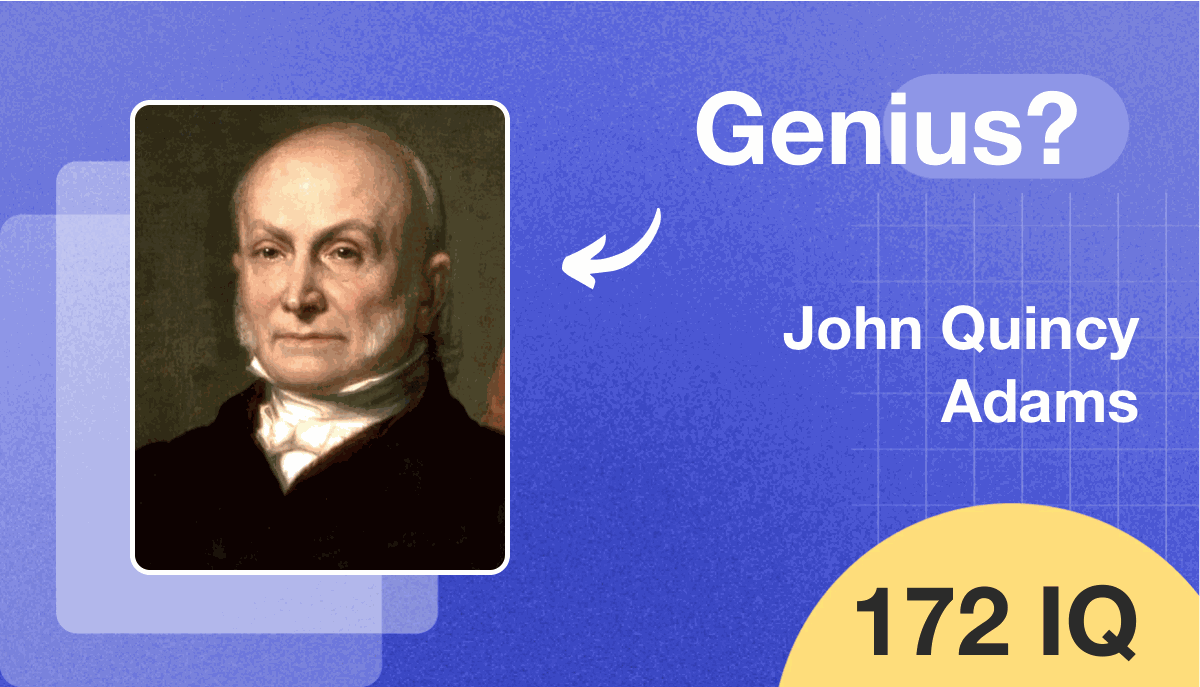 John Quincy Adams's IQ score is 172