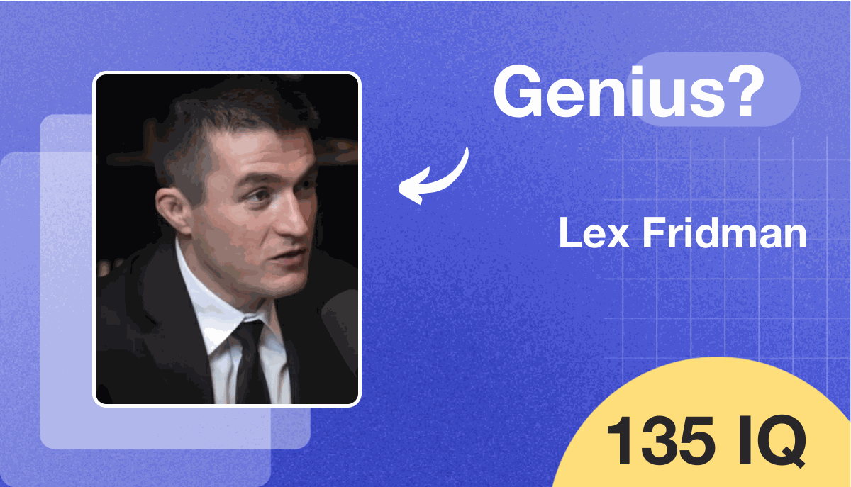 Lex Fridman's IQ score is 135