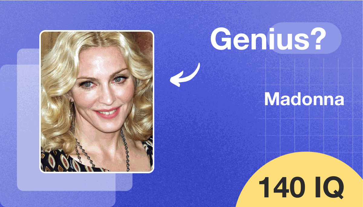 Madonna's IQ score is 140