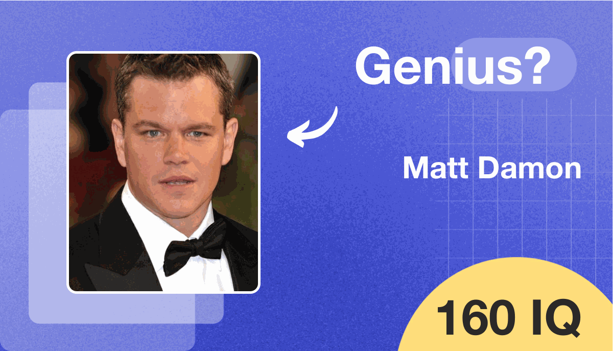 Matt Damon's IQ score is 160