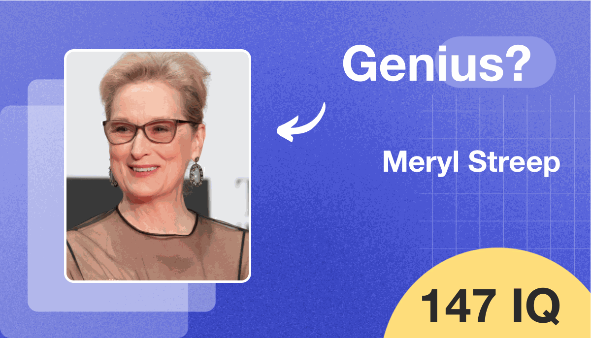 Meryl Streep's IQ score is 147