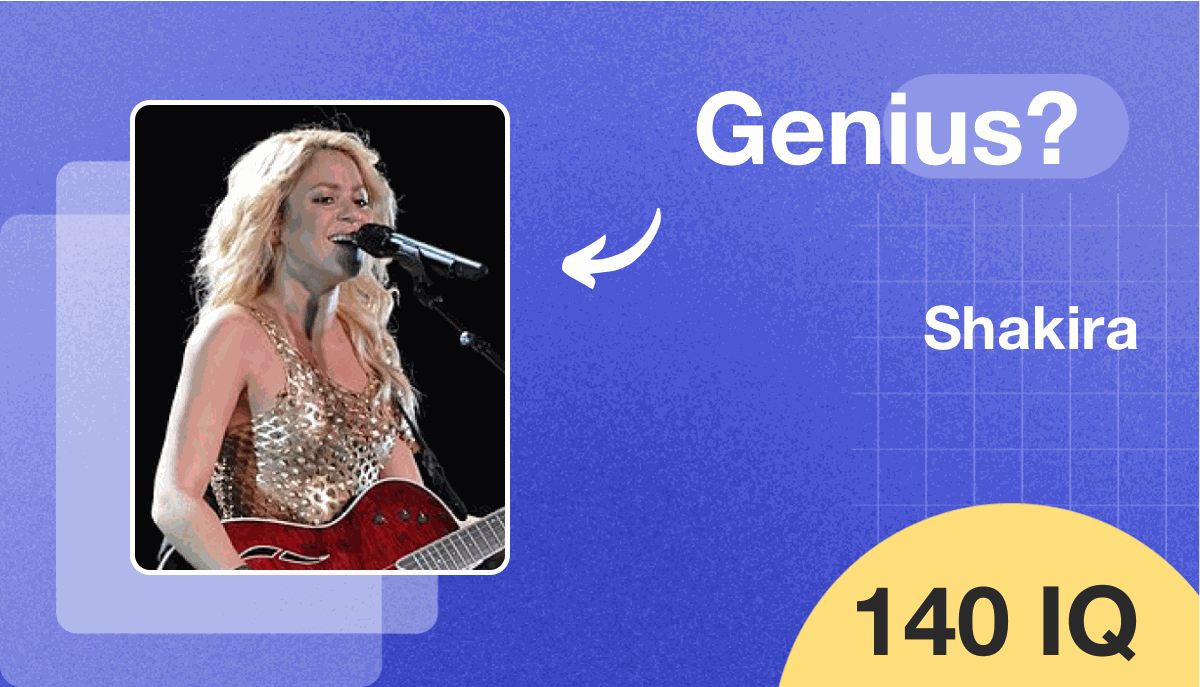 Shakira's IQ score is 140