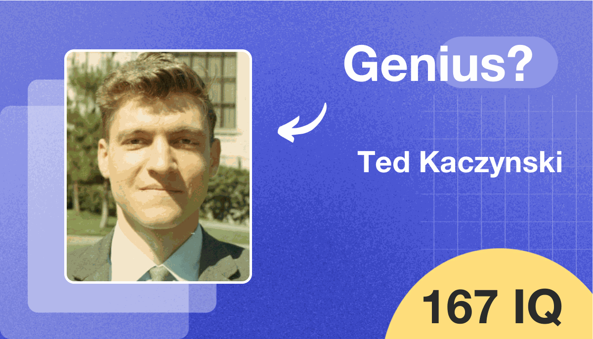 Ted Kaczynski's IQ score is 167