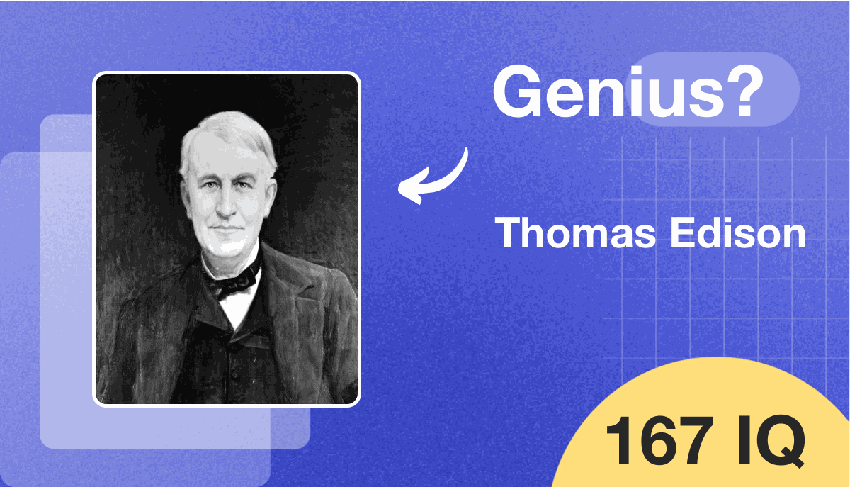 Thomas Edison's IQ score is 167