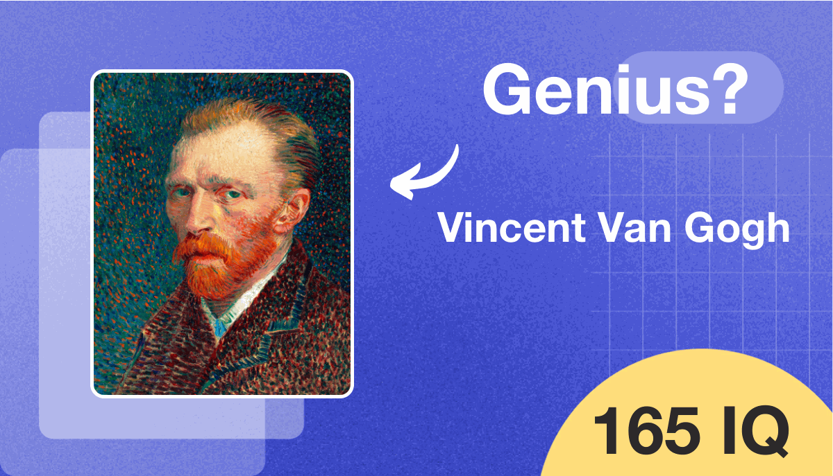 Vincent Van Gogh's IQ score is 165