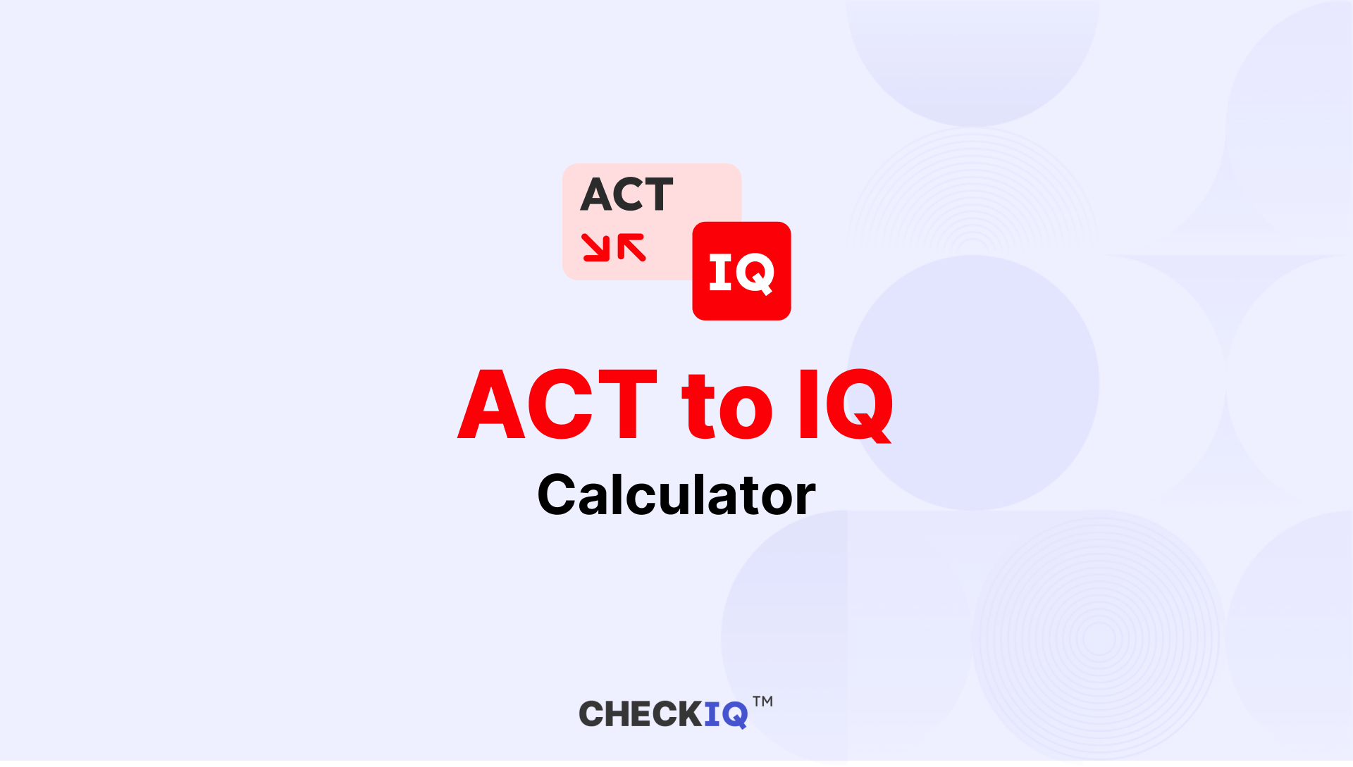 ACT to IQ Calculator